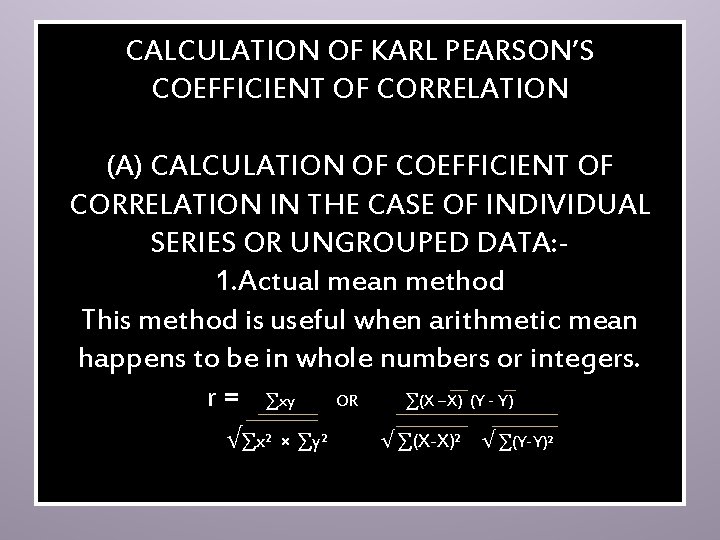 CALCULATION OF KARL PEARSON’S COEFFICIENT OF CORRELATION (A) CALCULATION OF COEFFICIENT OF CORRELATION IN