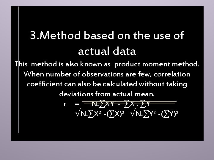 3. Method based on the use of actual data This method is also known