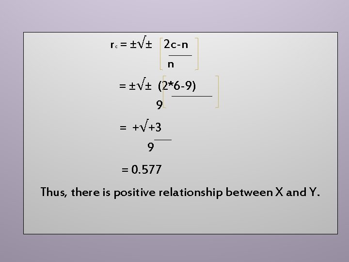 rc = ±√± 2 c-n n = ±√± (2*6 -9) 9 = +√+3 9