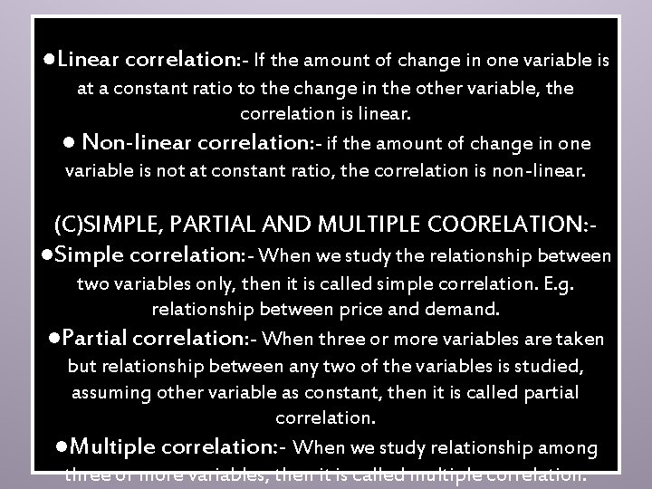 ●Linear correlation: - If the amount of change in one variable is at a