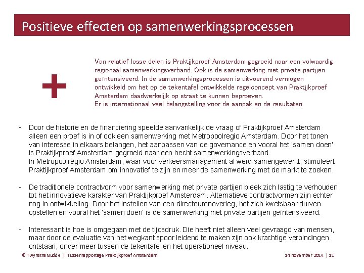 Positieve effecten op samenwerkingsprocessen + Van relatief losse delen is Praktijkproef Amsterdam gegroeid naar
