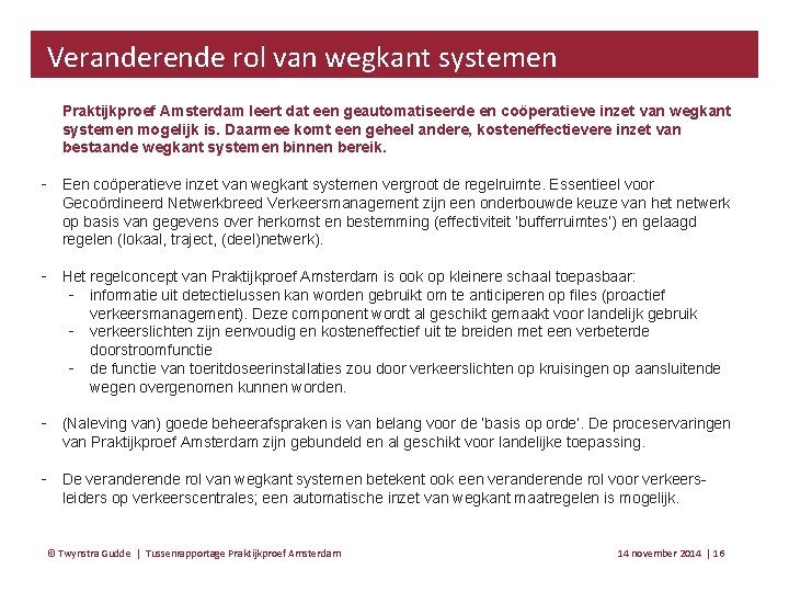 Veranderende rol van wegkant systemen Praktijkproef Amsterdam leert dat een geautomatiseerde en coöperatieve inzet
