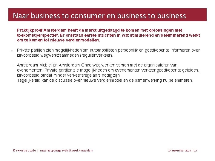 Naar business to consumer en business to business Praktijkproef Amsterdam heeft de markt uitgedaagd