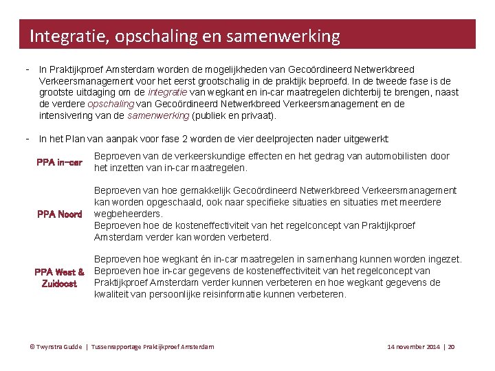 Integratie, opschaling en samenwerking ‐ In Praktijkproef Amsterdam worden de mogelijkheden van Gecoördineerd Netwerkbreed