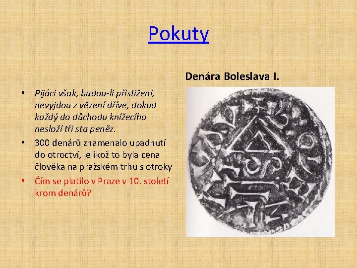 Pokuty Denára Boleslava I. • Pijáci však, budou-li přistiženi, nevyjdou z vězení dříve, dokud