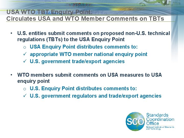 USA WTO TBT Enquiry Point: Circulates USA and WTO Member Comments on TBTs •