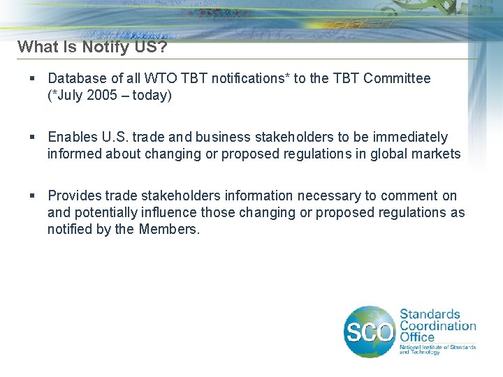 What Is Notify US? § Database of all WTO TBT notifications* to the TBT