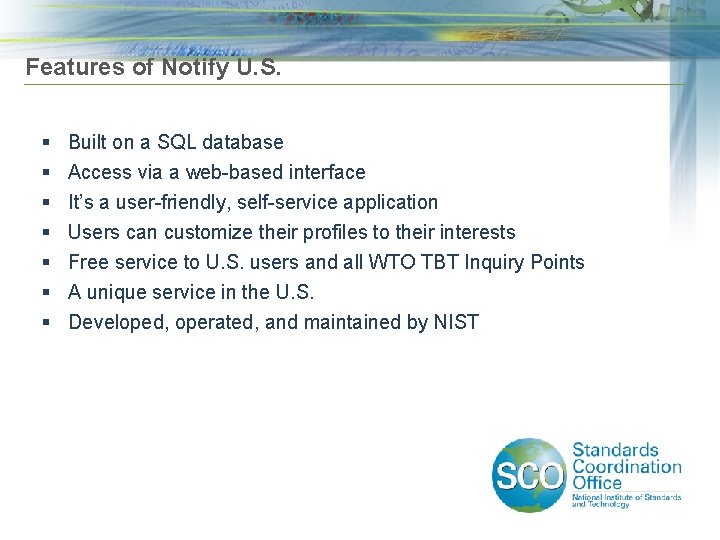 Features of Notify U. S. § § § § Built on a SQL database