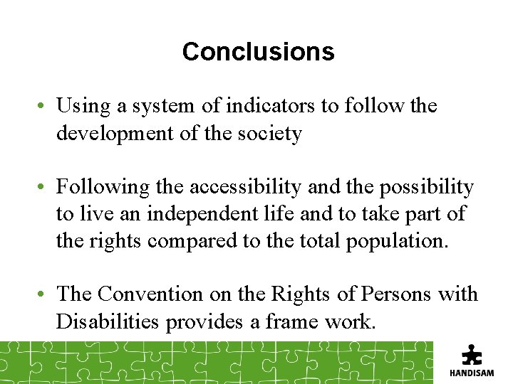 Conclusions • Using a system of indicators to follow the development of the society