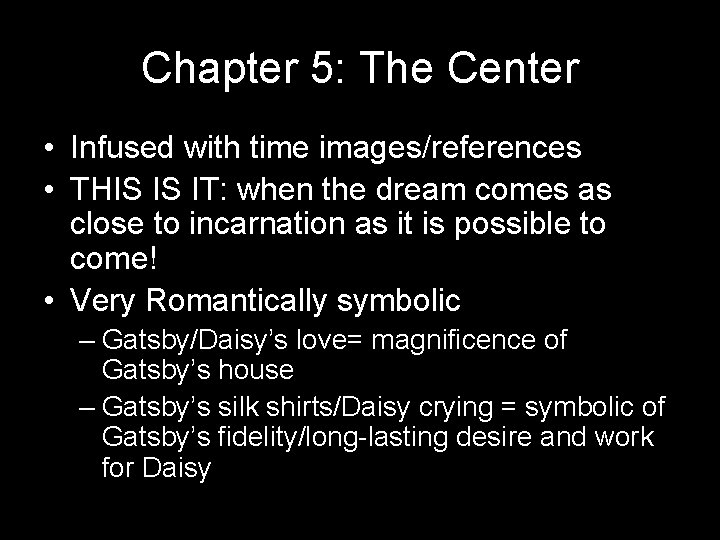 Chapter 5: The Center • Infused with time images/references • THIS IS IT: when