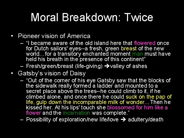 Moral Breakdown: Twice • Pioneer vision of America – “I became aware of the
