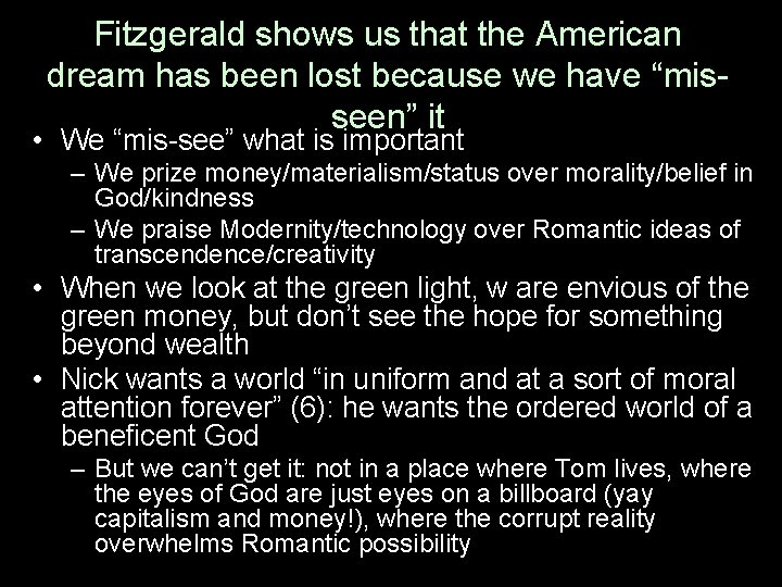 Fitzgerald shows us that the American dream has been lost because we have “misseen”