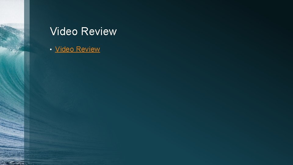 Video Review • Video Review 