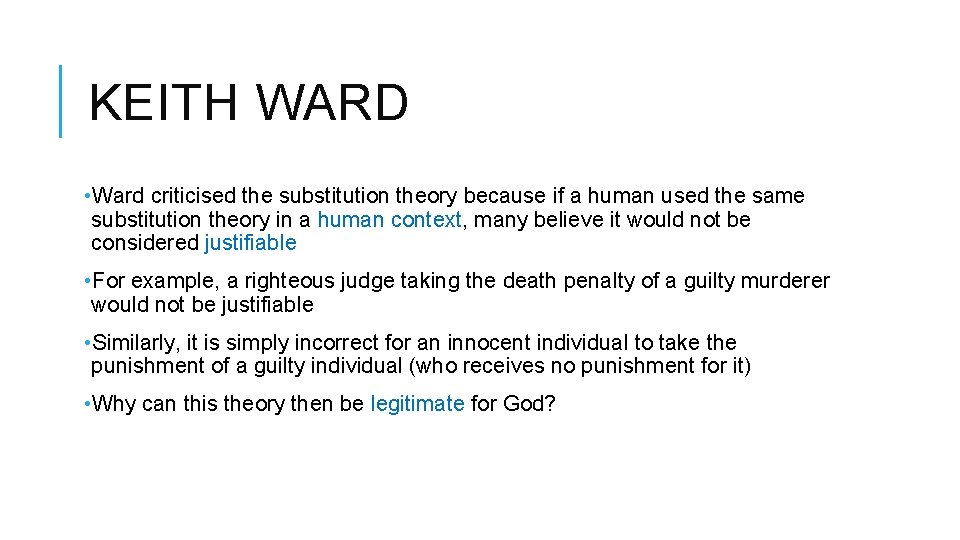 KEITH WARD • Ward criticised the substitution theory because if a human used the