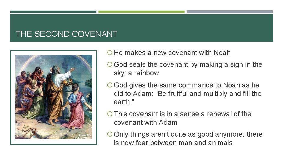 THE SECOND COVENANT He makes a new covenant with Noah God seals the covenant
