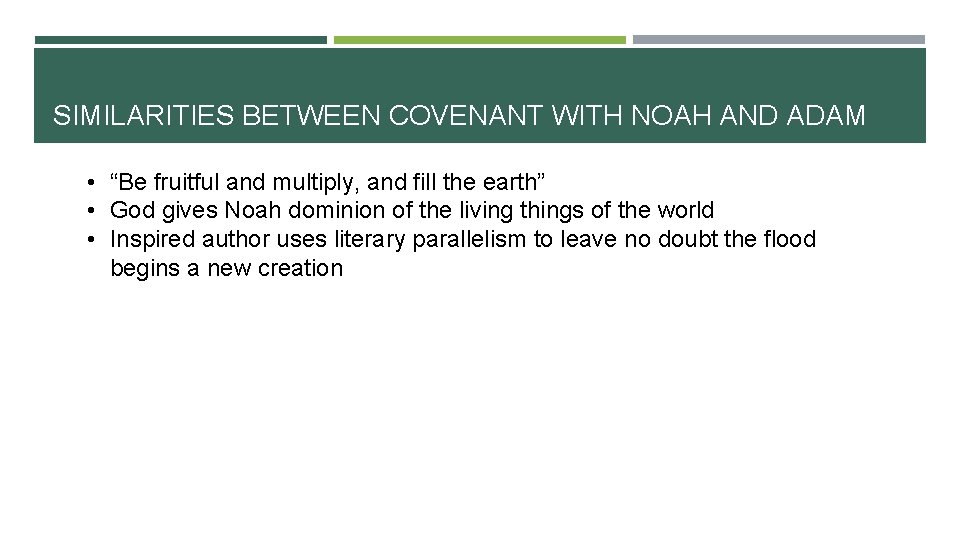 SIMILARITIES BETWEEN COVENANT WITH NOAH AND ADAM • “Be fruitful and multiply, and fill