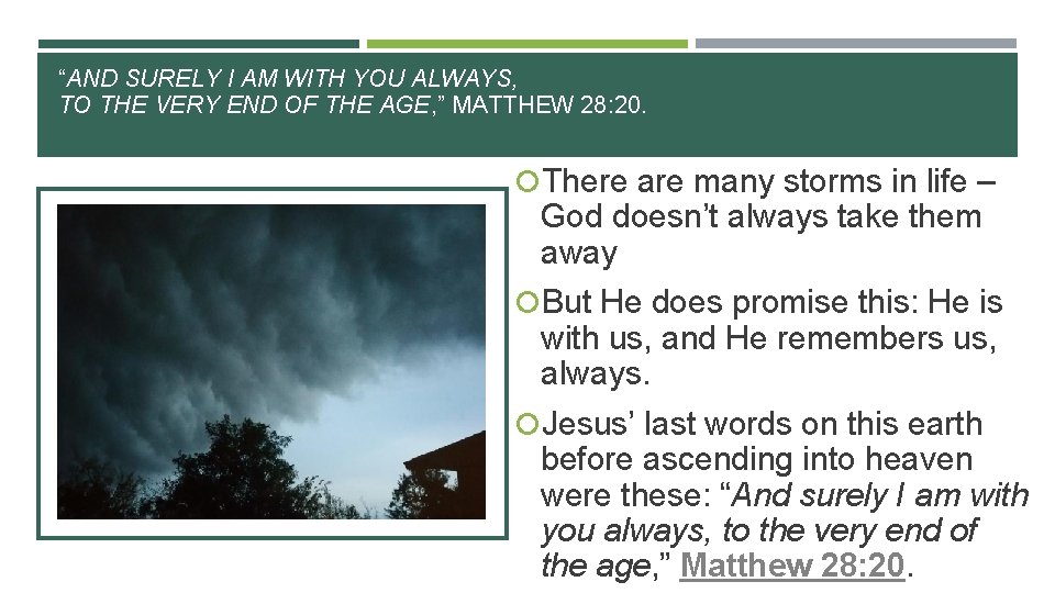 “AND SURELY I AM WITH YOU ALWAYS, TO THE VERY END OF THE AGE,