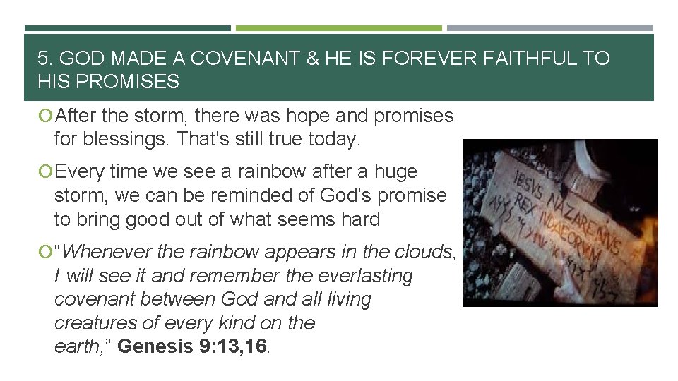 5. GOD MADE A COVENANT & HE IS FOREVER FAITHFUL TO HIS PROMISES After