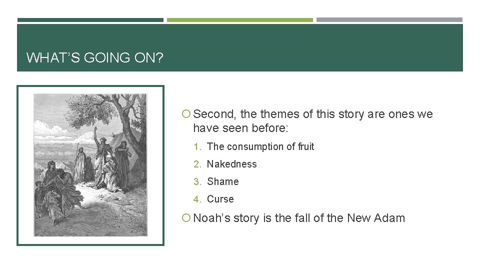 WHAT’S GOING ON? Second, themes of this story are ones we have seen before: