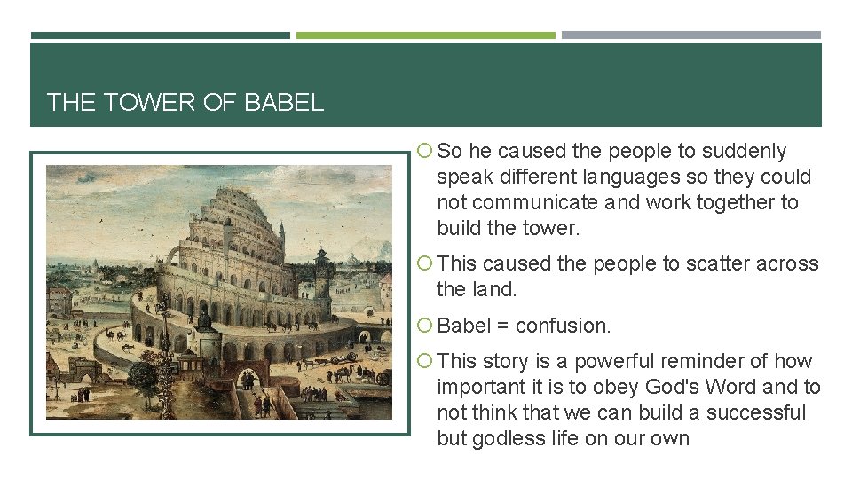 THE TOWER OF BABEL So he caused the people to suddenly speak different languages
