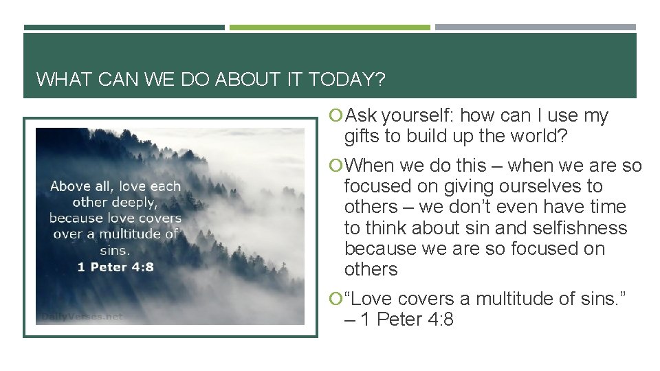 WHAT CAN WE DO ABOUT IT TODAY? Ask yourself: how can I use my