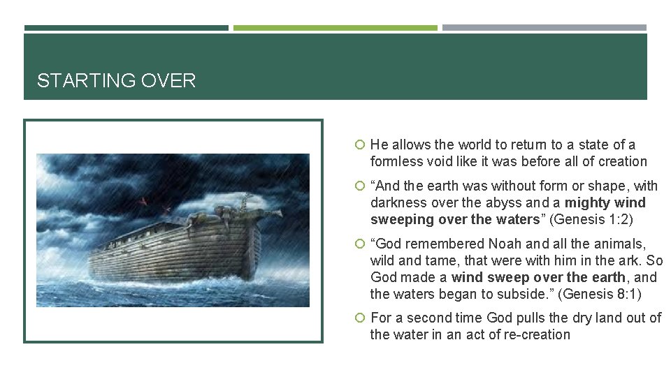 STARTING OVER He allows the world to return to a state of a formless