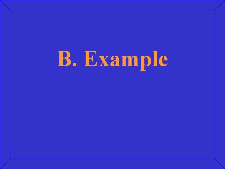 B. Example 