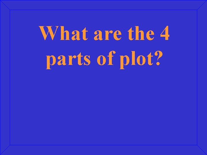 What are the 4 parts of plot? 