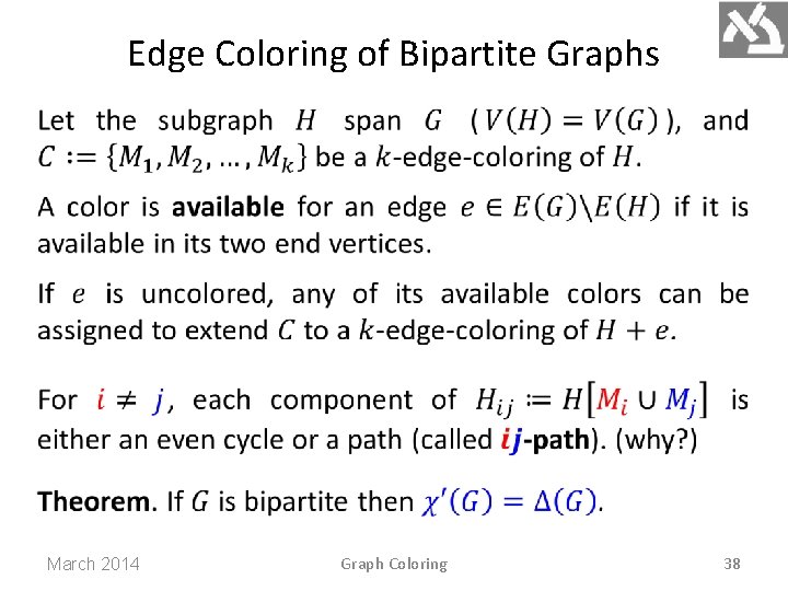 Edge Coloring of Bipartite Graphs March 2014 Graph Coloring 38 