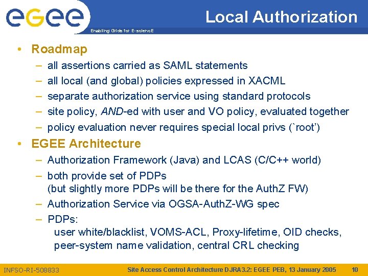 Local Authorization Enabling Grids for E-scienc. E • Roadmap – – – all assertions