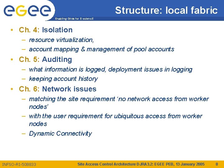 Structure: local fabric Enabling Grids for E-scienc. E • Ch. 4: Isolation – resource
