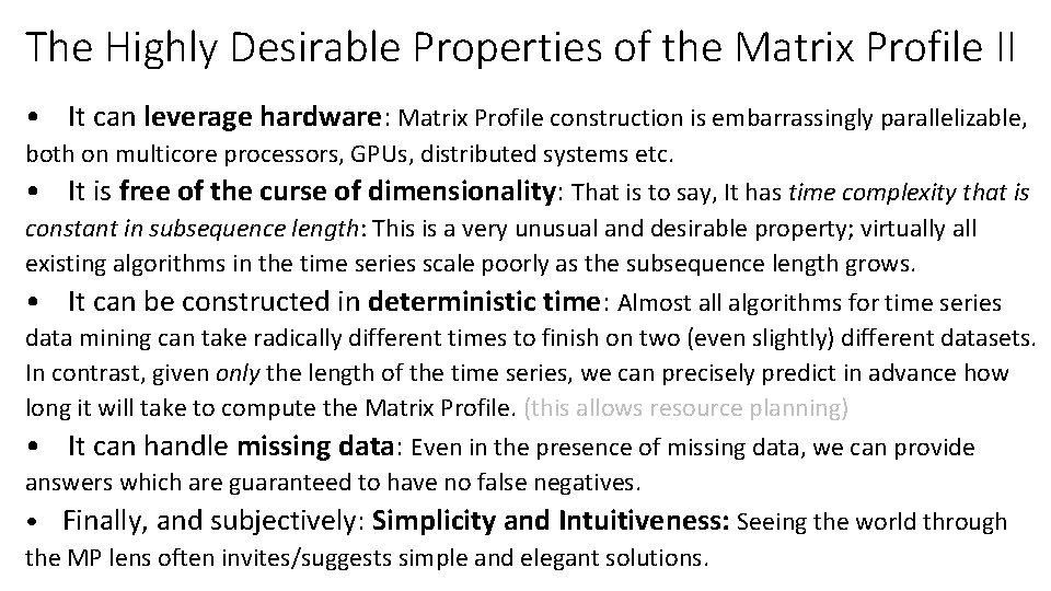 The Highly Desirable Properties of the Matrix Profile II • It can leverage hardware: