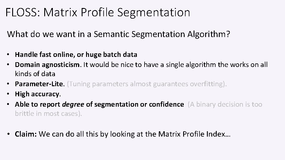 FLOSS: Matrix Profile Segmentation What do we want in a Semantic Segmentation Algorithm? •