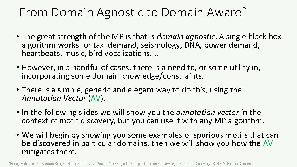 From Domain Agnostic to Domain * Aware • The great strength of the MP