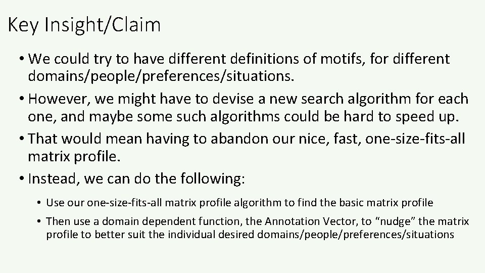 Key Insight/Claim • We could try to have different definitions of motifs, for different
