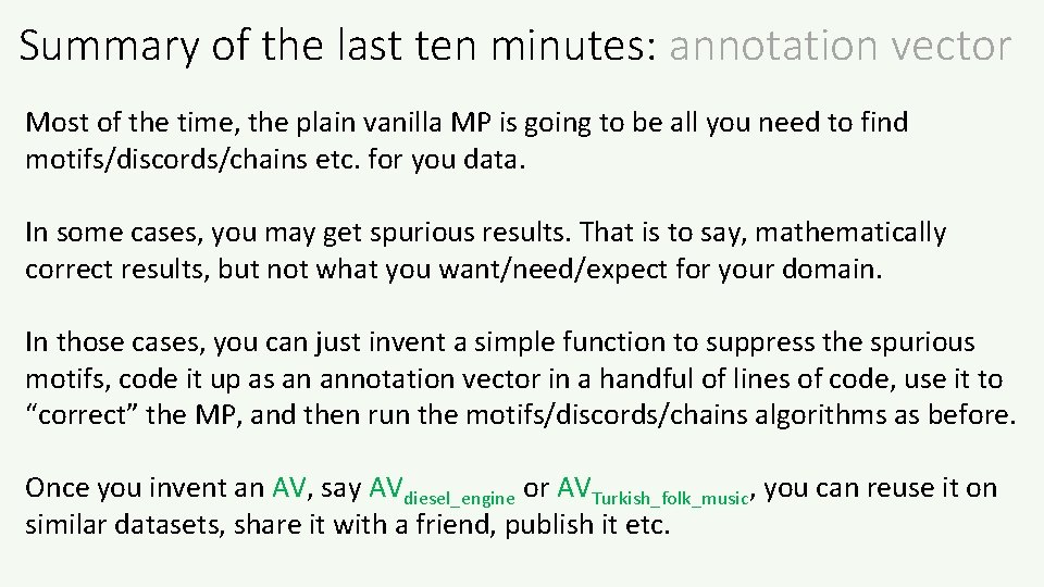 Summary of the last ten minutes: annotation vector Most of the time, the plain