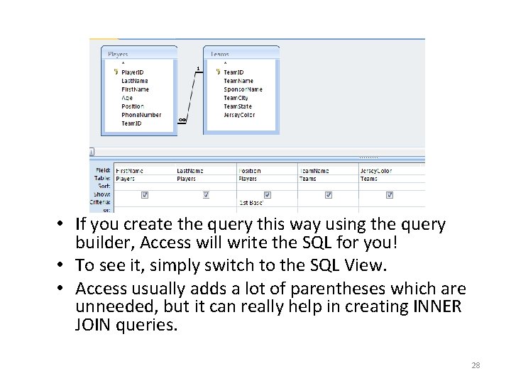  • If you create the query this way using the query builder, Access