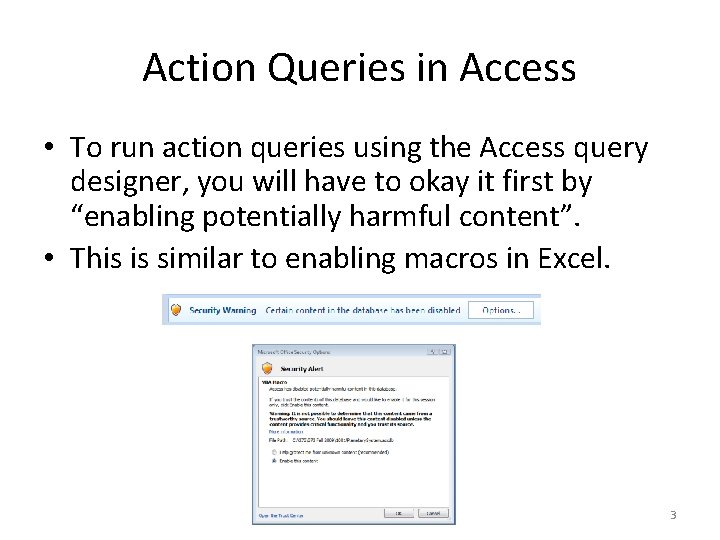 Action Queries in Access • To run action queries using the Access query designer,