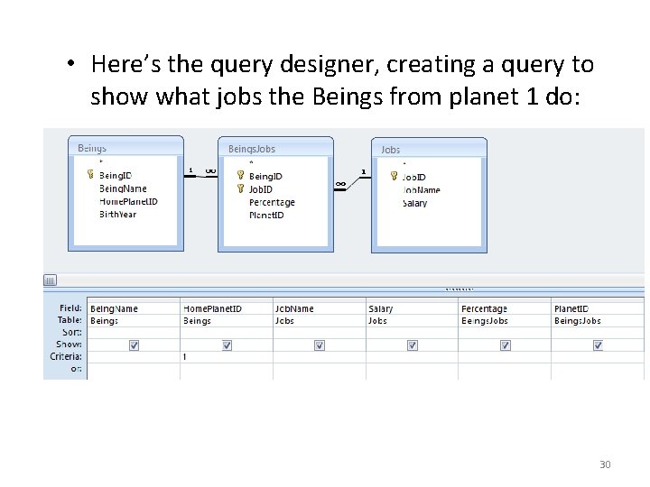  • Here’s the query designer, creating a query to show what jobs the