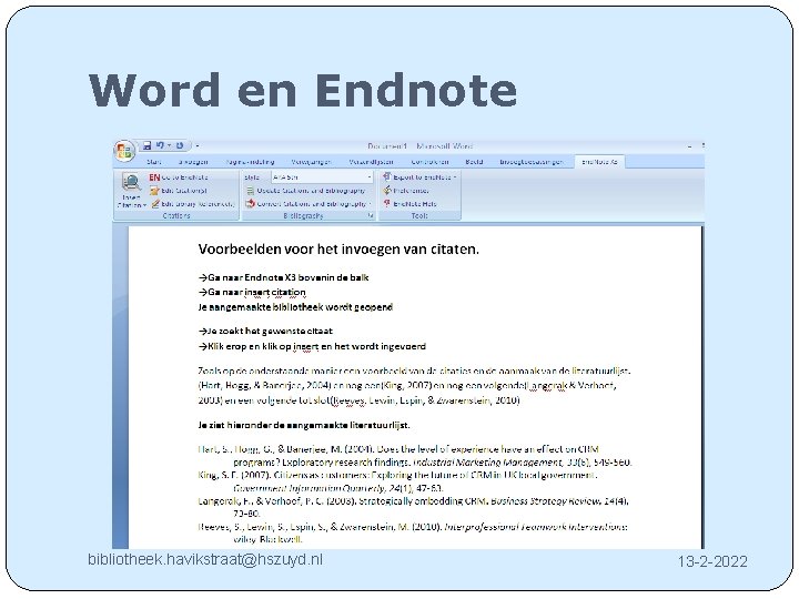 Word en Endnote bibliotheek. havikstraat@hszuyd. nl 13 -2 -2022 