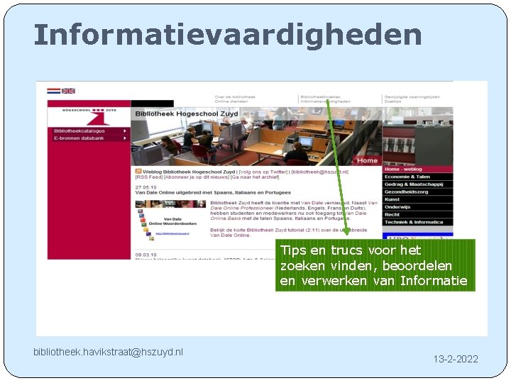 Informatievaardigheden Tips en trucs voor het zoeken vinden, beoordelen en verwerken van Informatie bibliotheek.