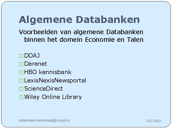 Algemene Databanken Voorbeelden van algemene Databanken binnen het domein Economie en Talen � DOAJ