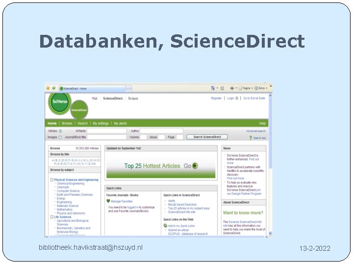 Databanken, Science. Direct bibliotheek. havikstraat@hszuyd. nl 13 -2 -2022 