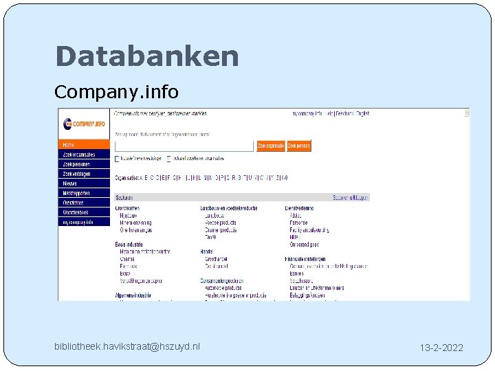 Databanken Company. info bibliotheek. havikstraat@hszuyd. nl 13 -2 -2022 