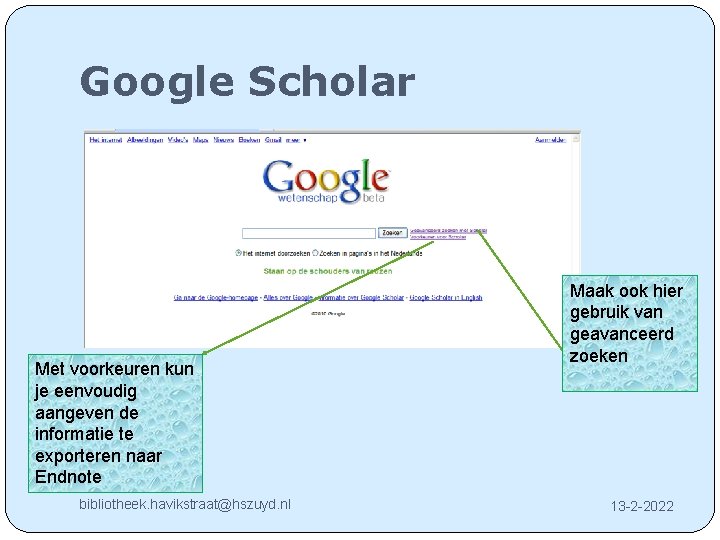 Google Scholar Met voorkeuren kun je eenvoudig aangeven de informatie te exporteren naar Endnote