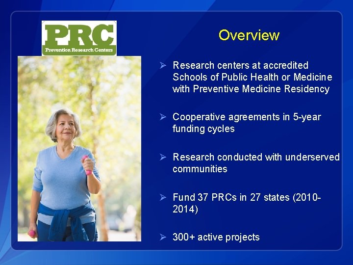 Overview Ø Research centers at accredited Schools of Public Health or Medicine with Preventive