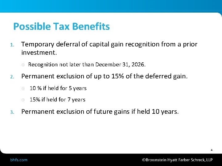 Possible Tax Benefits 1. Temporary deferral of capital gain recognition from a prior investment.