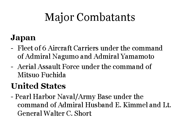 Major Combatants Japan - Fleet of 6 Aircraft Carriers under the command of Admiral