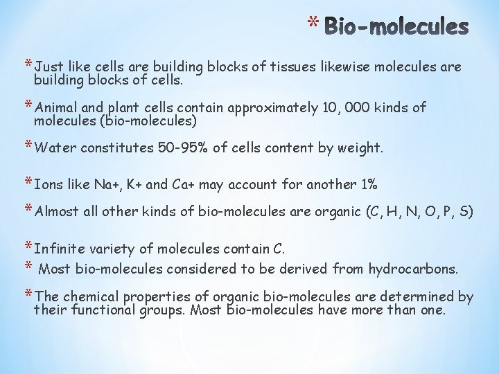 * * Just like cells are building blocks of tissues likewise molecules are building