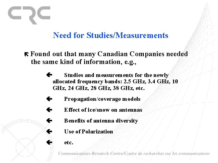 Need for Studies/Measurements Found out that many Canadian Companies needed the same kind of